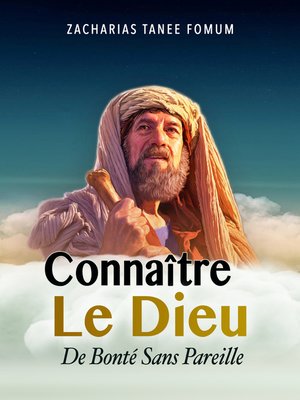 cover image of Connaître le Dieu de Bonté Sans Pareil
